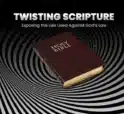 Artwork for article titled Twisting Scripture – Exposing the Lies Used Against God’s Law