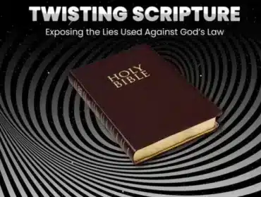 Artwork for article titled Twisting Scripture – Exposing the Lies Used Against God’s Law