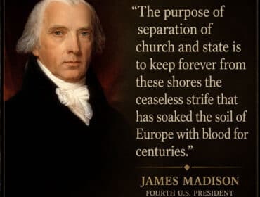 James Madison quote on church and state separation and religious liberty